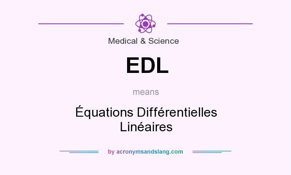 What does EDL mean? It stands for Équations Différentielles Linéaires