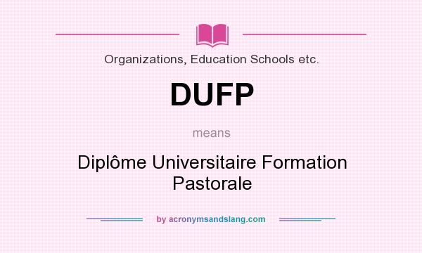 What does DUFP mean? It stands for Diplôme Universitaire Formation Pastorale
