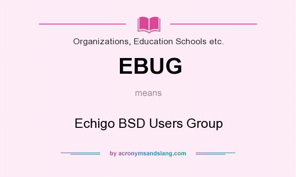 What does EBUG mean? It stands for Echigo BSD Users Group