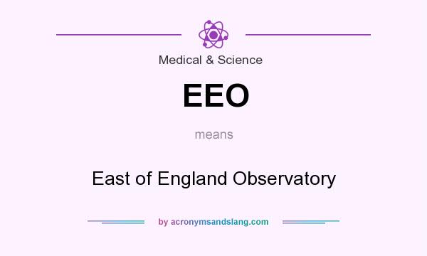 What does EEO mean? It stands for East of England Observatory