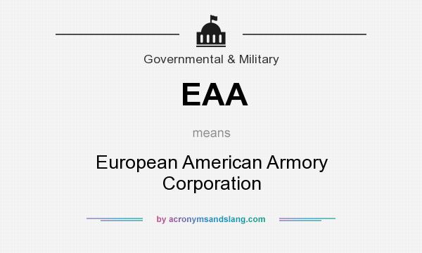 What does EAA mean? It stands for European American Armory Corporation