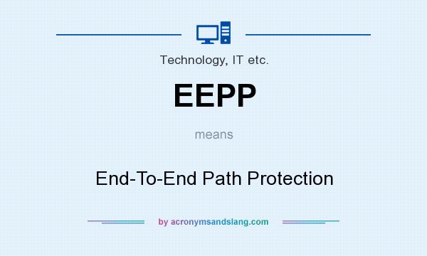 What does EEPP mean? It stands for End-To-End Path Protection