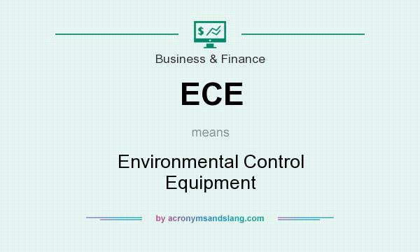 What does ECE mean? It stands for Environmental Control Equipment