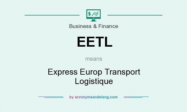 What does EETL mean? It stands for Express Europ Transport Logistique