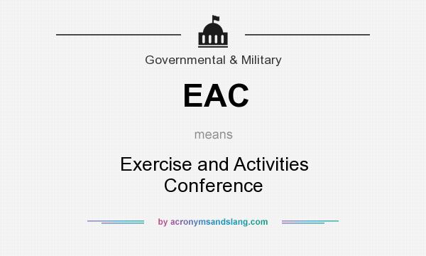 What does EAC mean? It stands for Exercise and Activities Conference