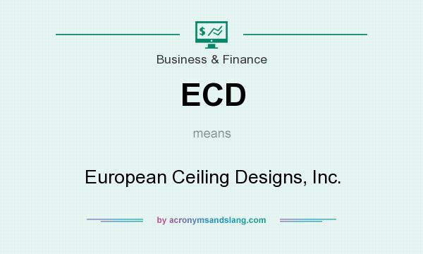 What does ECD mean? It stands for European Ceiling Designs, Inc.