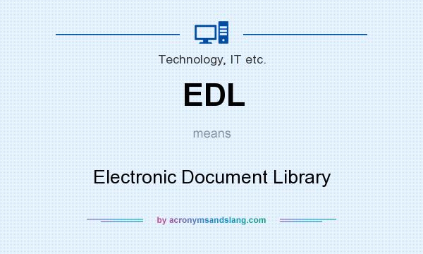 What does EDL mean? It stands for Electronic Document Library