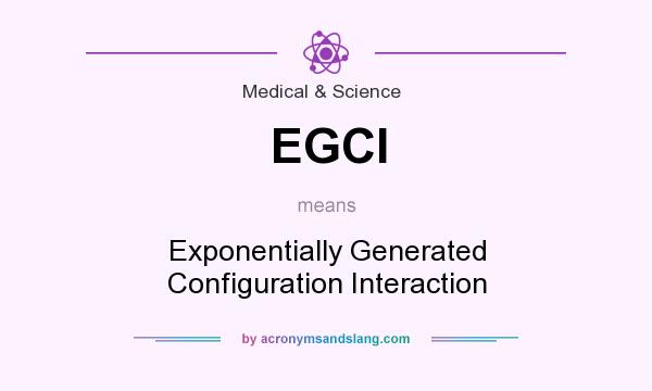 What does EGCI mean? It stands for Exponentially Generated Configuration Interaction