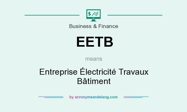 What does EETB mean? It stands for Entreprise Électricité Travaux Bâtiment