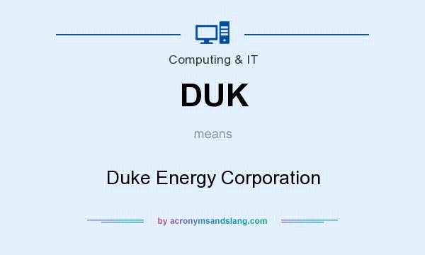 What does DUK mean? It stands for Duke Energy Corporation