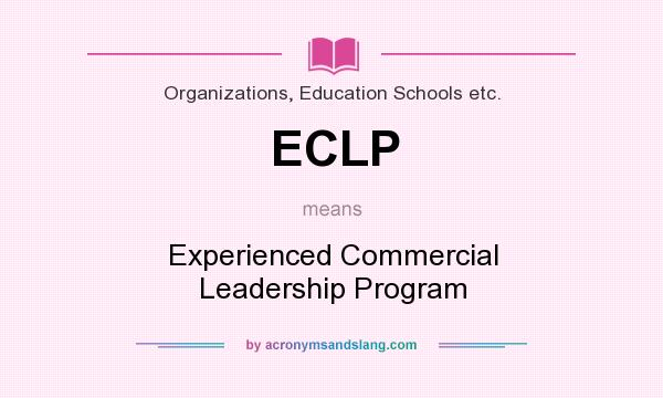 What does ECLP mean? It stands for Experienced Commercial Leadership Program