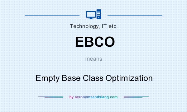 What does EBCO mean? It stands for Empty Base Class Optimization