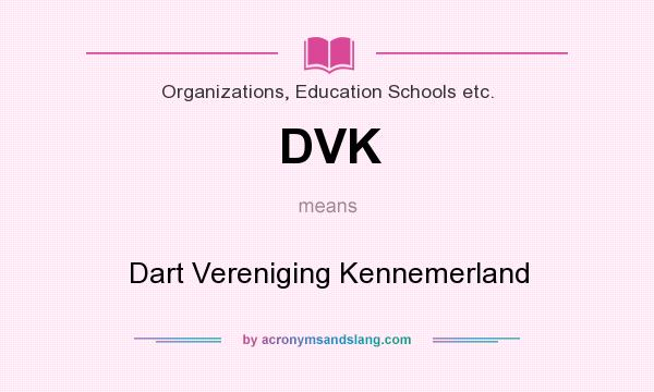 What does DVK mean? It stands for Dart Vereniging Kennemerland