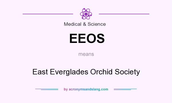 What does EEOS mean? It stands for East Everglades Orchid Society