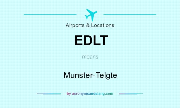 What does EDLT mean? It stands for Munster-Telgte