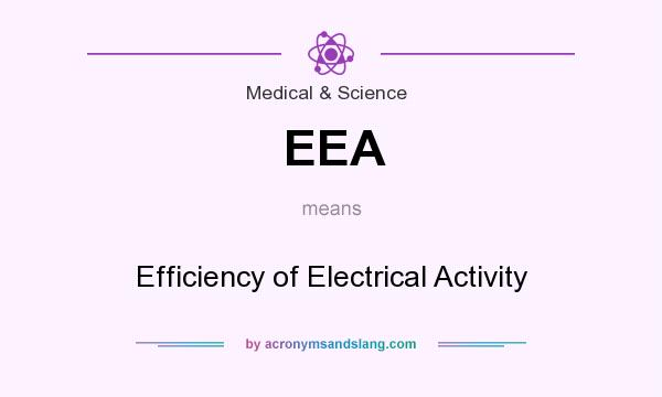 What does EEA mean? It stands for Efficiency of Electrical Activity