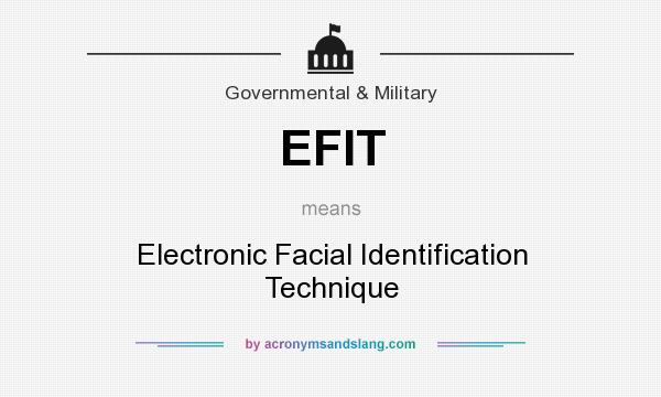 What does EFIT mean? It stands for Electronic Facial Identification Technique