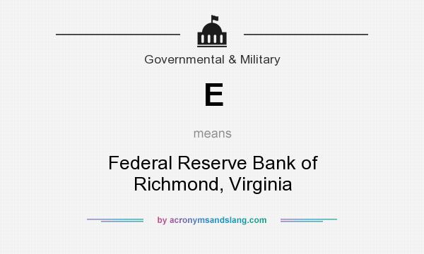 What does E mean? It stands for Federal Reserve Bank of Richmond, Virginia