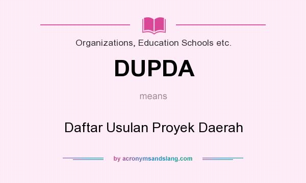 What does DUPDA mean? It stands for Daftar Usulan Proyek Daerah
