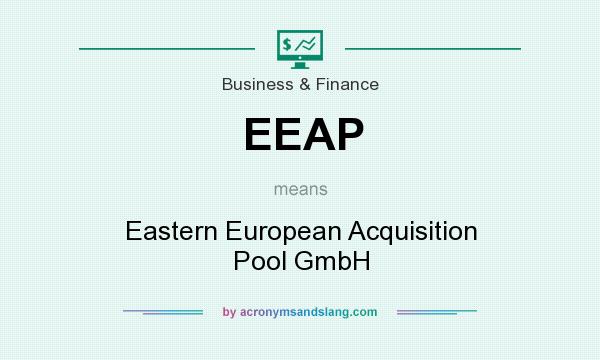 What does EEAP mean? It stands for Eastern European Acquisition Pool GmbH