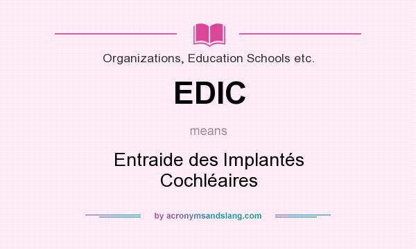 What does EDIC mean? It stands for Entraide des Implantés Cochléaires