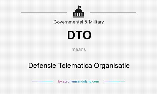 What does DTO mean? It stands for Defensie Telematica Organisatie