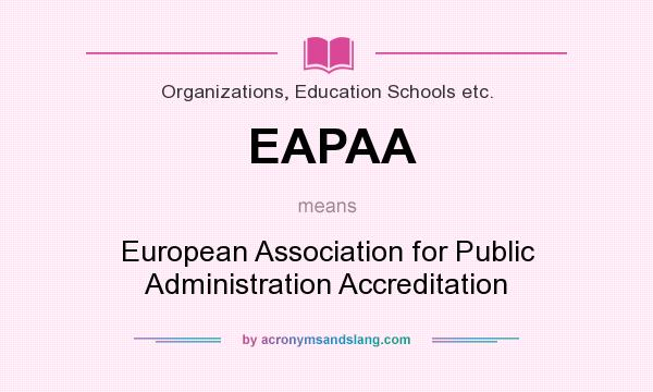 What does EAPAA mean? It stands for European Association for Public Administration Accreditation