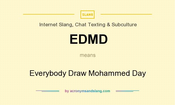 What does EDMD mean? It stands for Everybody Draw Mohammed Day