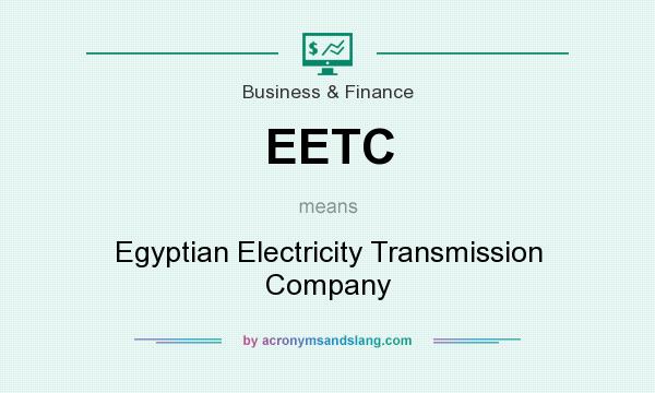 What does EETC mean? It stands for Egyptian Electricity Transmission Company
