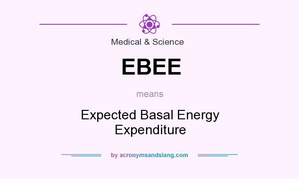 What does EBEE mean? It stands for Expected Basal Energy Expenditure