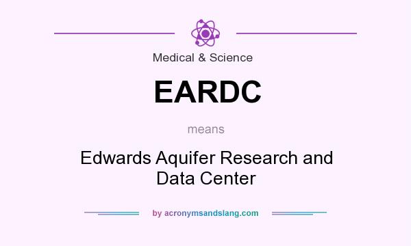 What does EARDC mean? It stands for Edwards Aquifer Research and Data Center