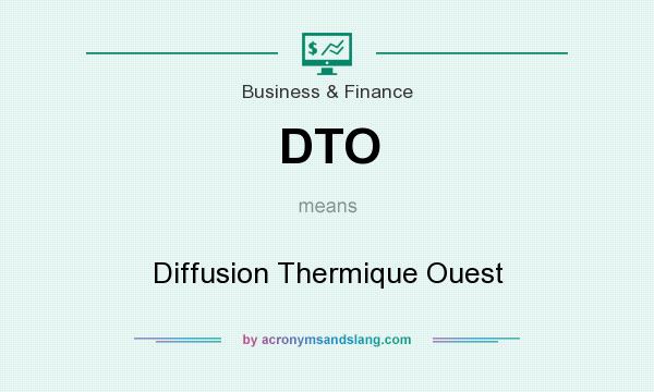 What does DTO mean? It stands for Diffusion Thermique Ouest