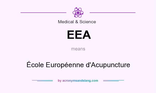 What does EEA mean? It stands for École Européenne d`Acupuncture