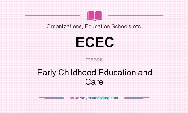What does ECEC mean? It stands for Early Childhood Education and Care