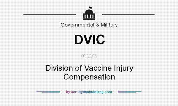 What does DVIC mean? It stands for Division of Vaccine Injury Compensation