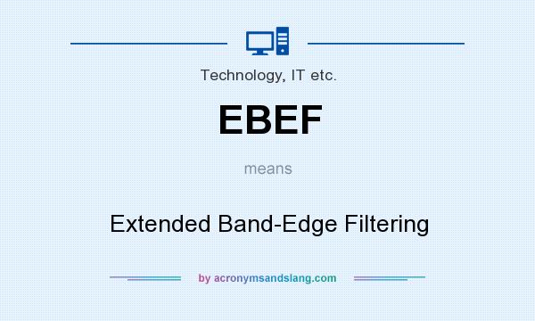 What does EBEF mean? It stands for Extended Band-Edge Filtering