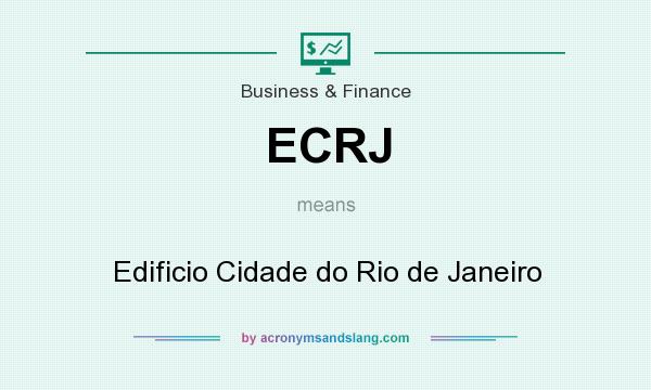 What does ECRJ mean? It stands for Edificio Cidade do Rio de Janeiro