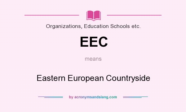 What does EEC mean? It stands for Eastern European Countryside