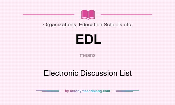What does EDL mean? It stands for Electronic Discussion List