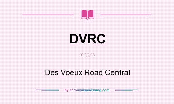 What does DVRC mean? It stands for Des Voeux Road Central