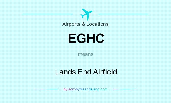 What does EGHC mean? It stands for Lands End Airfield