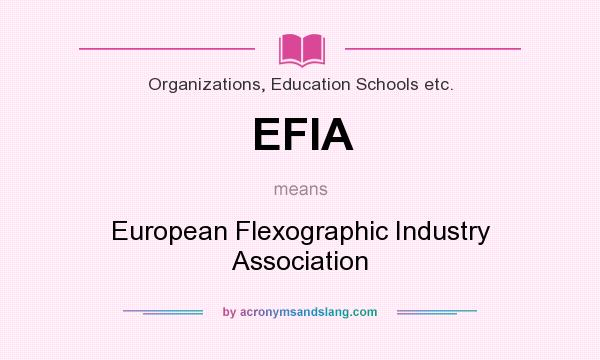 What does EFIA mean? It stands for European Flexographic Industry Association