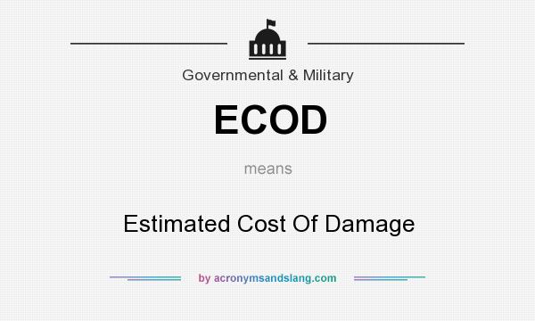 What does ECOD mean? It stands for Estimated Cost Of Damage