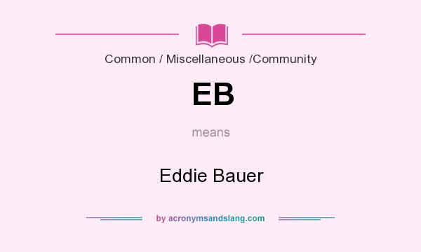 What does EB mean? It stands for Eddie Bauer