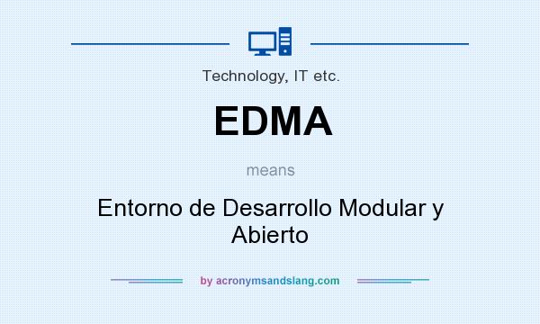 What does EDMA mean? It stands for Entorno de Desarrollo Modular y Abierto