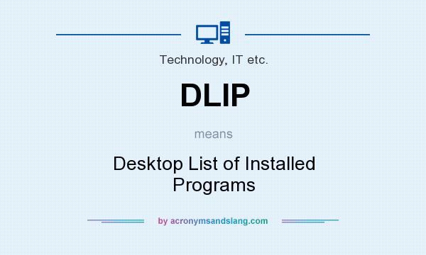 What does DLIP mean? It stands for Desktop List of Installed Programs