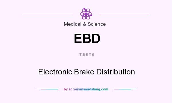 What does EBD mean? It stands for Electronic Brake Distribution