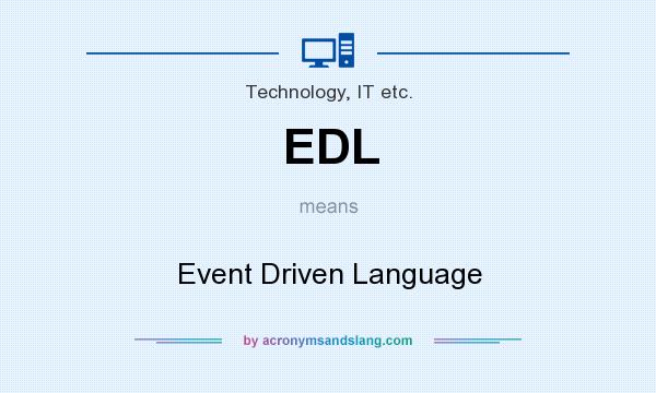 What does EDL mean? It stands for Event Driven Language