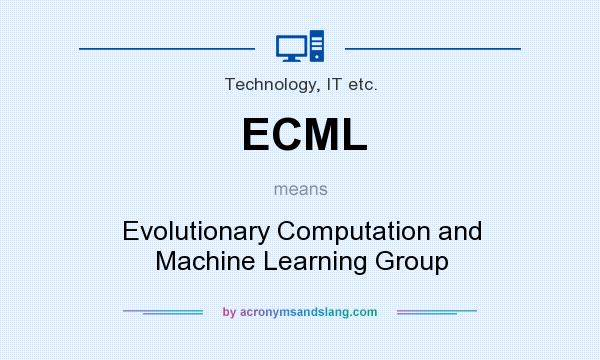 What does ECML mean? It stands for Evolutionary Computation and Machine Learning Group