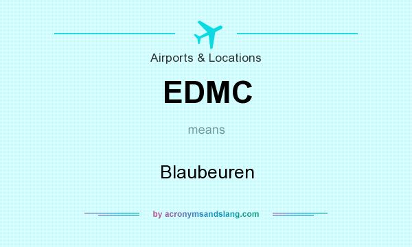 What does EDMC mean? It stands for Blaubeuren